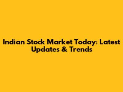 Indian Stock Market Today: Latest Updates & Trends