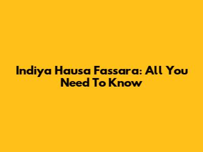 Indiya Hausa Fassara: All You Need To Know