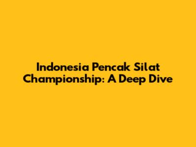 Indonesia Pencak Silat Championship: A Deep Dive