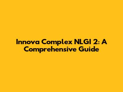 Innova Complex NLGI 2: A Comprehensive Guide