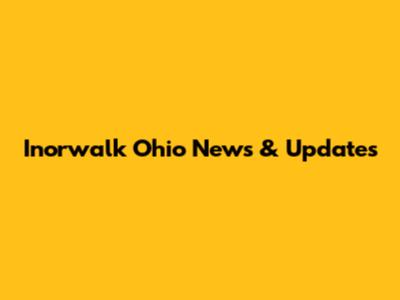Inorwalk Ohio News & Updates