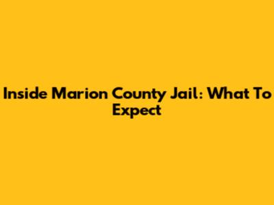 Inside Marion County Jail: What To Expect