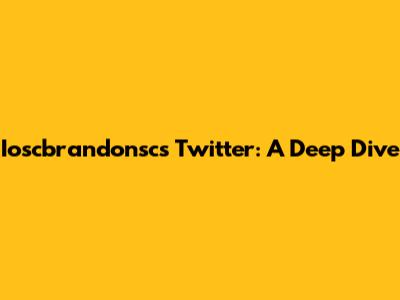 Ioscbrandonsc's Twitter: A Deep Dive
