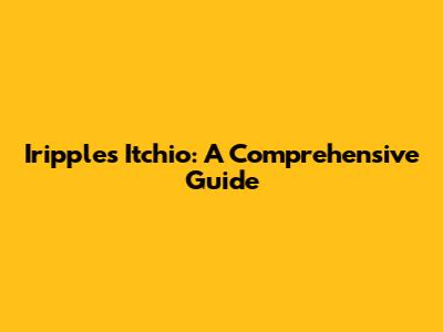 Iripples Itchio: A Comprehensive Guide