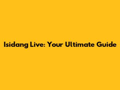 Isidang Live: Your Ultimate Guide