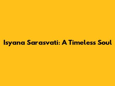 Isyana Sarasvati: A Timeless Soul