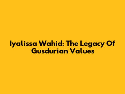 Iyalissa Wahid: The Legacy Of Gusdurian Values