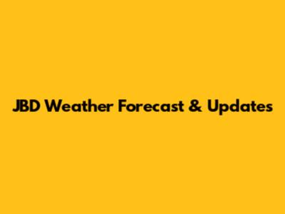 JBD Weather Forecast & Updates