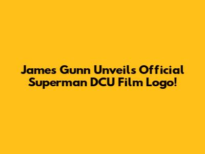 James Gunn Unveils Official Superman DCU Film Logo!