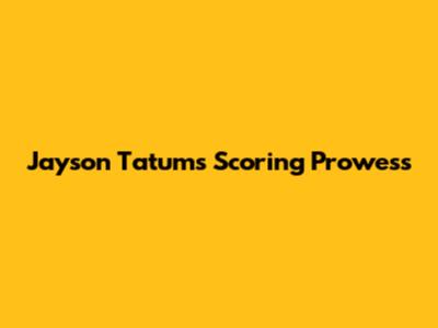 Jayson Tatum's Scoring Prowess