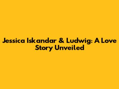 Jessica Iskandar & Ludwig: A Love Story Unveiled