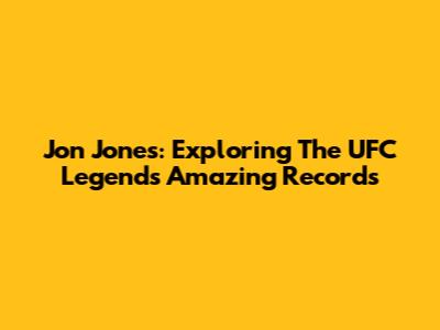 Jon Jones: Exploring The UFC Legend's Amazing Records