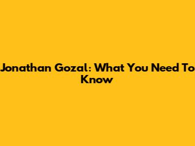Jonathan Gozal: What You Need To Know