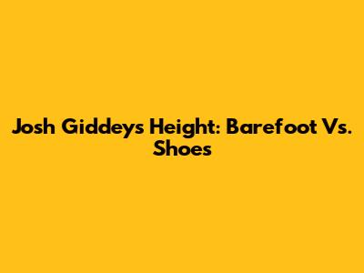 Josh Giddey's Height: Barefoot Vs. Shoes