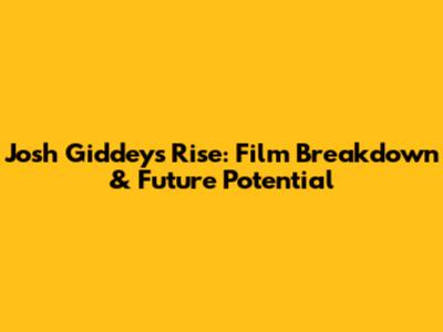 Josh Giddey's Rise: Film Breakdown & Future Potential