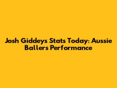Josh Giddey's Stats Today: Aussie Baller's Performance