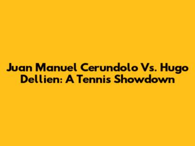 Juan Manuel Cerundolo Vs. Hugo Dellien: A Tennis Showdown