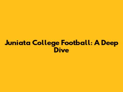 Juniata College Football: A Deep Dive