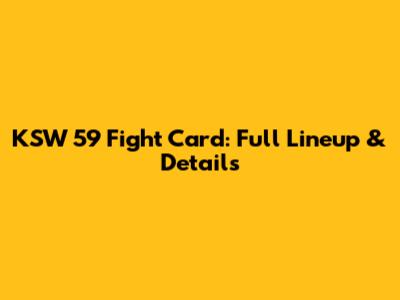 KSW 59 Fight Card: Full Lineup & Details