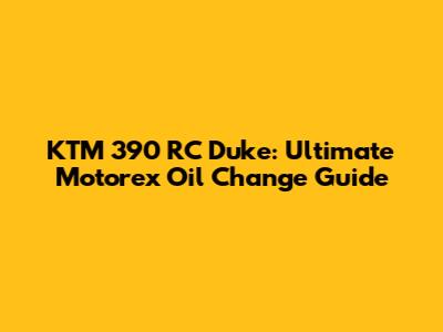 KTM 390 RC Duke: Ultimate Motorex Oil Change Guide
