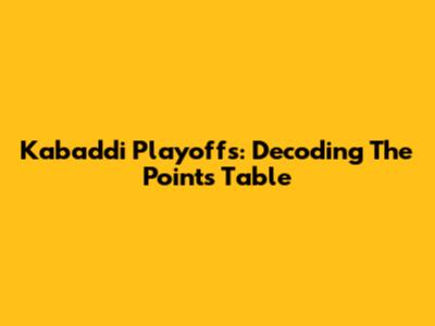 Kabaddi Playoffs: Decoding The Points Table