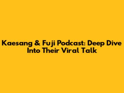 Kaesang & Fuji Podcast: Deep Dive Into Their Viral Talk