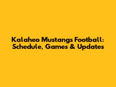 Kalaheo Mustangs Football: Schedule, Games & Updates