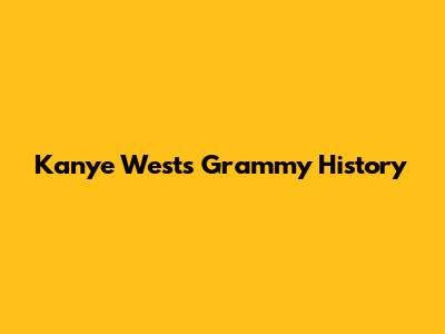 Kanye West's Grammy History