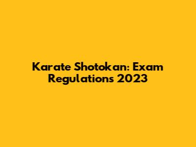 Karate Shotokan: Exam Regulations 2023