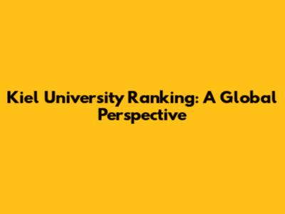 Kiel University Ranking: A Global Perspective