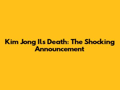 Kim Jong Il's Death: The Shocking Announcement