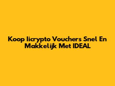 Koop Iicrypto Vouchers Snel En Makkelijk Met IDEAL