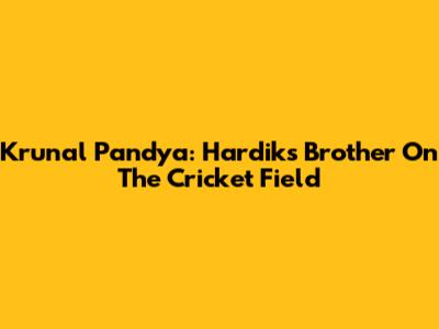 Krunal Pandya: Hardik's Brother On The Cricket Field