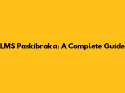 LMS Paskibraka: A Complete Guide