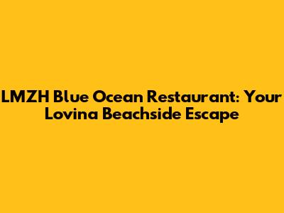 LMZH Blue Ocean Restaurant: Your Lovina Beachside Escape