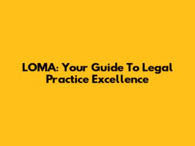 LOMA: Your Guide To Legal Practice Excellence