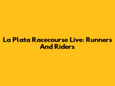 La Plata Racecourse Live: Runners And Riders