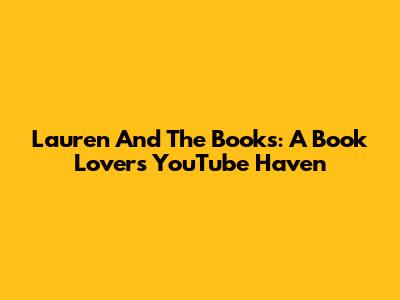 Lauren And The Books: A Book Lover's YouTube Haven