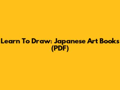 Learn To Draw: Japanese Art Books (PDF)