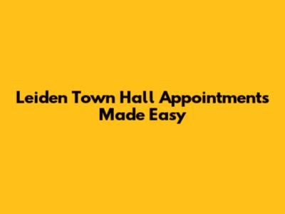 Leiden Town Hall Appointments Made Easy