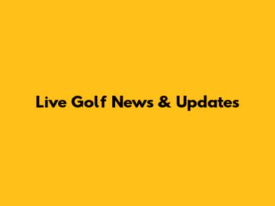 Live Golf News & Updates