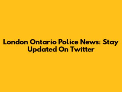 London Ontario Police News: Stay Updated On Twitter