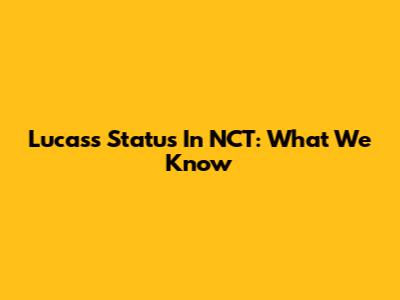 Lucas's Status In NCT: What We Know