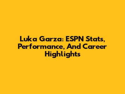 Luka Garza: ESPN Stats, Performance, And Career Highlights