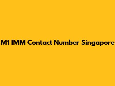 M1 IMM Contact Number Singapore