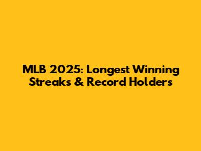 MLB 2025: Longest Winning Streaks & Record Holders