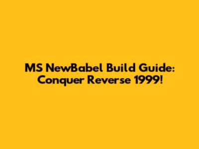 MS NewBabel Build Guide: Conquer Reverse 1999!