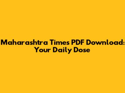 Maharashtra Times PDF Download: Your Daily Dose