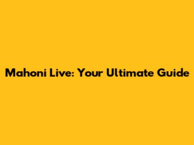 Mahoni Live: Your Ultimate Guide
