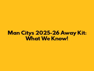 Man City's 2025-26 Away Kit: What We Know!